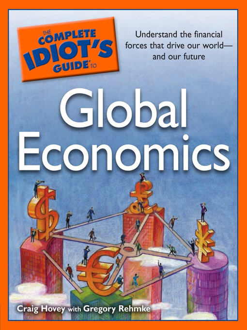 Title details for The Complete Idiot's Guide to Global Economics by Craig Hovey - Available